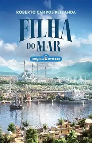 Filha do Mar (Mar Interno Livro 2) – Roberto Campos Pellanda