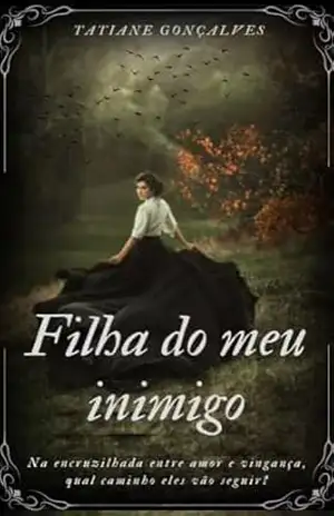 Filha do meu Inimigo - Tatiane  Gonçalves