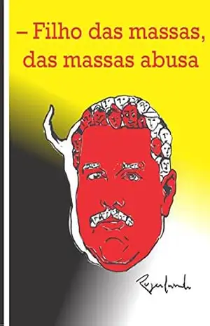 – Filho das massas, das massas abusa – Rogerlando Cavalcante