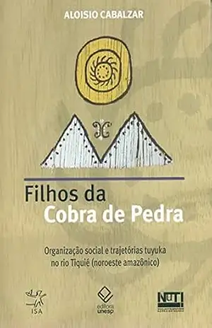 Filhos Da Cobra De Pedra - Aloisio Cabalzar