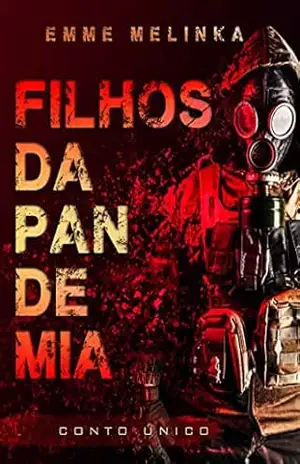 Filhos da Pandemia: Conto Único – Emme Melinka