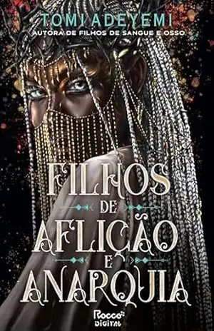 Filhos de aflição e anarquia (O legado de Orïsha Livro 3) - Tomi Adeyemi