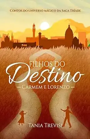 Filhos do Destino: Carmem e Lorenzo (Saga Tríade) - Tania Trevisi
