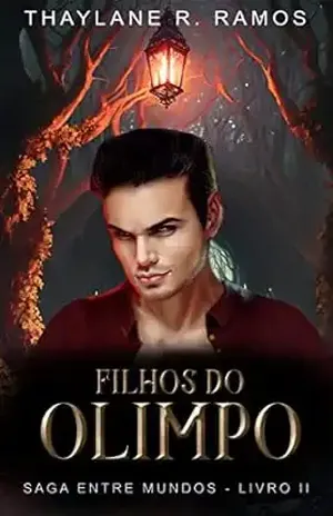 Filhos do Olimpo (Saga Entre Mundos Livro 2) - Thaylane R. Ramos