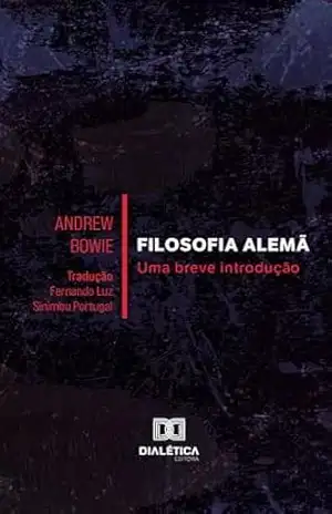 Filosofia Alemã: uma breve introdução – Andrew Bowie