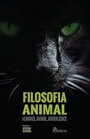 Filosofia animal: Humano, animal, animalidade – Jelson Oliveira