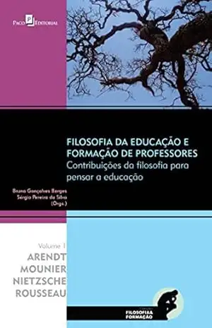 Filosofia da Educação e Formação de Professores: Contribuições da Filosofia para Pensar a Educação – Bruno Gonçalves Borges