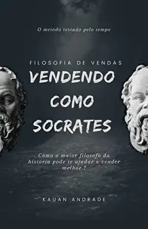 Filosofia da Venda: Vendendo como Sócrates – Kauan Andrade
