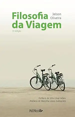 Filosofia da Viagem (Coleção Sabedoria Prática Livro 1) – Jelson Oliveira