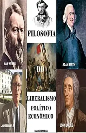 FILOSOFIA DO LIBERALISMO POLÍTICO E ECONÔMICO – MAURO  FERREIRA DE SOUZA