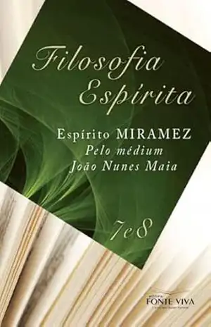 Filosofia espírita 7 e 8 (Coleção Filosofia espírita Livro 4) – Fernando Miramez de Olivídeo