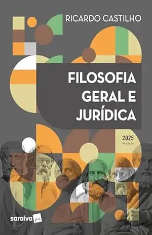 Filosofia Geral e Jurídica – 9ª Edição 2025 – Ricardo Castilho