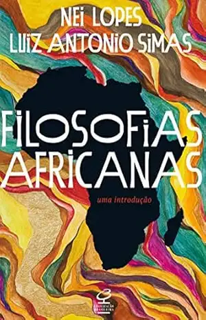 Filosofias africanas: Uma introdução – Nei Lopes