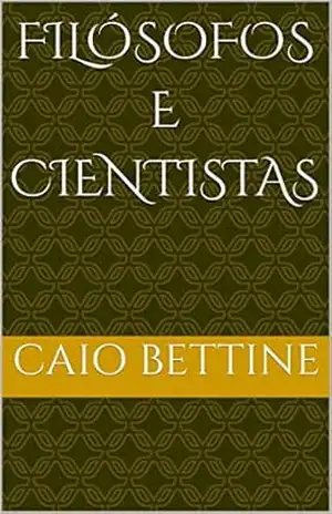 Filósofos e Cientistas – Caio Bettine