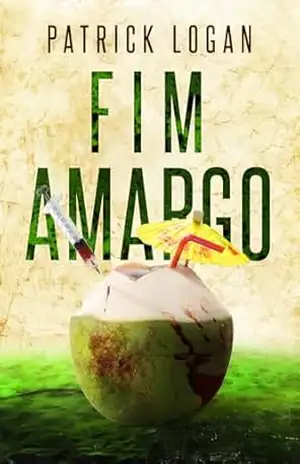 Fim Amargo (Portuguese Edition) (Um thriller sobre o Dr. Beckett Campbell, médico legista Livro 1) – Patrick Logan