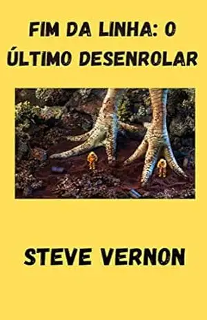 Fim da Linha: O Último Desenrolar – Steve Vernon