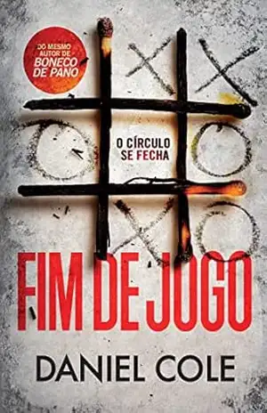 Fim de jogo: O círculo se fecha (Boneco de Pano) – Daniel Cole