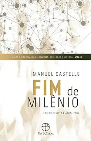 Fim de milênio – A Era da Informação – vol. 3 – Manuel Castells