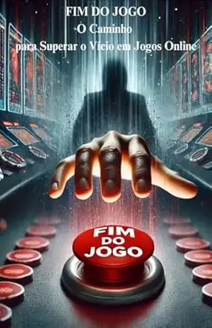 Fim do Jogo: O Caminho para superar o vício em jogos online – Eder  Barbosa