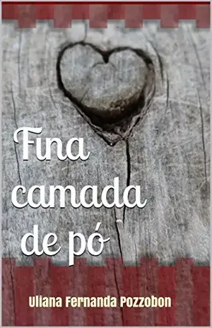 Fina camada de pó: Uliana Fernanda Pozzobon – Uliana Fernanda Pozzobon