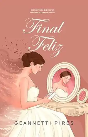 Final Feliz – Parte 1: Castelos de Areia – Geannetti Pires
