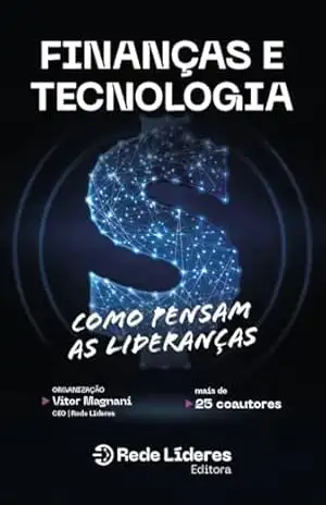 Finanças e Tecnologia: Como pensam as lideranças (Rede Líderes) – Rede Líderes