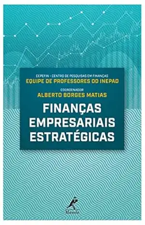 Finanças empresariais estratégicas – Alberto Borges Matias