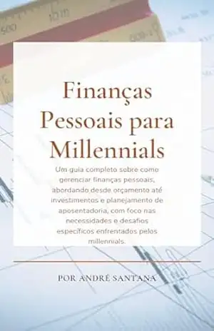 Finanças Pessoais para Millennials – André Santana