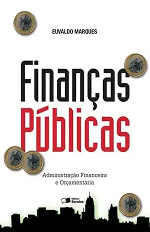 FINANÇAS PÚBLICAS – Administração Financeira e Orçamentária - EUVALDO MARQUES