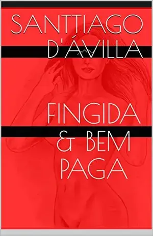 FINGIDA & BEM PAGA - Santtiago D'Ávilla