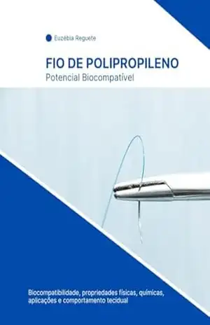FIO DE POLIPROPILENO: Potencial Biocompatível – Euzébia Reguete Nunes