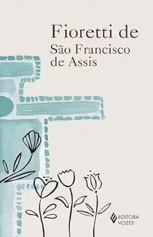 Fioretti de São Francisco – Anônimo