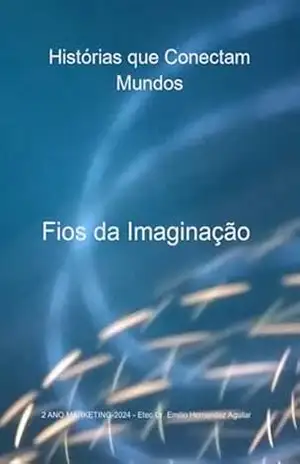 Fios Da Imaginação – 2 Ano Marketing-2024 – Etec Dr. Emilio Hernandez Aguilar