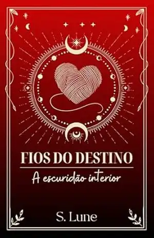 Fios do Destino: A escuridão interior – S. Lune
