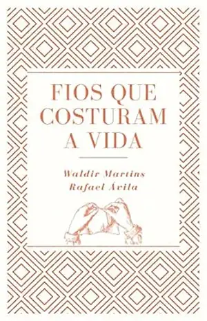 FIOS QUE COSTURAM A VIDA: Poemas para tecer e pensar – Waldir Martins