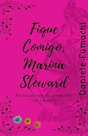 Fique Comigo, Marina Steward – Daniele Fumachi