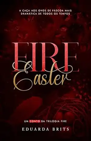 FIRE EASTER (Trilogia FIRE) – Eduarda Brits