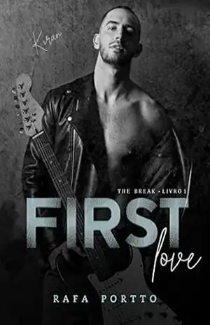 FIRST LOVE (THE BREAK Livro 1) - RAFA POTTO