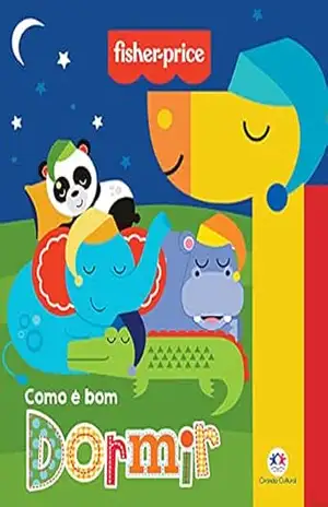 Fisher–Price – Como é bom dormir (História de animais) – Ciranda Cultural