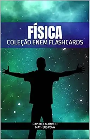 FÍSICA: COLEÇÃO ENEM FLASHCARDS – RAPHAEL  MARINHO