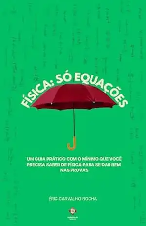 Física: Só Equações – Éric Carvalho Rocha