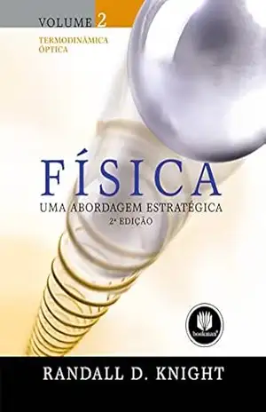 Física: Uma Abordagem Estratégica – Termodinâmica Óptica (Volume 2) – Randall D. Knight