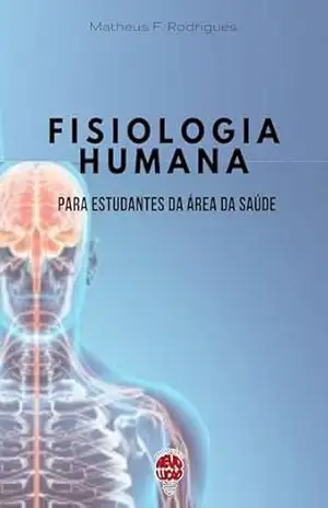 Fisiologia Humana para Universitários da Área da Saúde - Matheus Ferreira Rodrigues