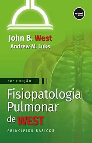 Fisiopatologia Pulmonar de West: Princípios Básicos - John B. West