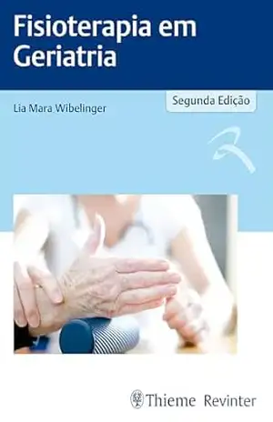 Fisioterapia em Geriatria – Lia Mara Wibelinger
