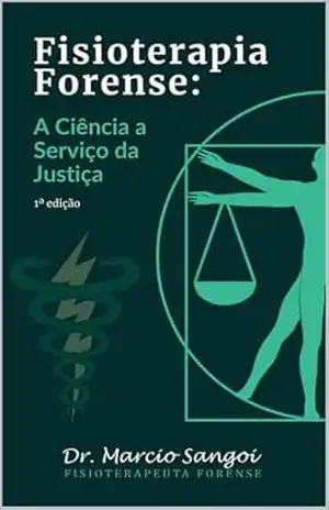 Fisioterapia Forense: A Ciência a Serviço da Justiça – Dr. Marcio Sangoi