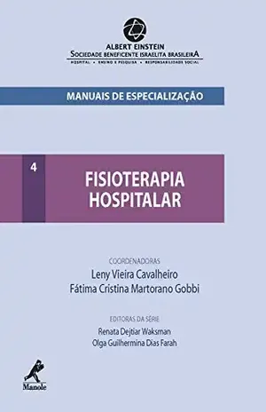 Fisioterapia Hospitalar (Manuais de Especialização Albert Einstein Livro 4) - Leny Vieira Cavalheiro