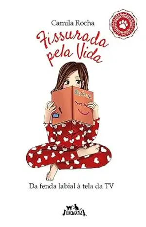 Fissurada pela Vida: Da fenda labial à tela da TV – Camila Rocha