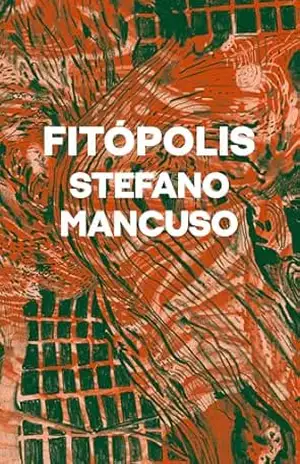 Fitópolis - Stefano Mancuso