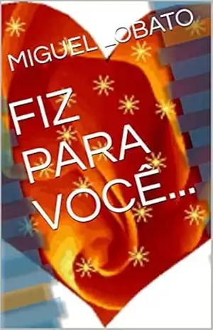 FIZ PARA VOCÊ… – MIGUEL LOBATO